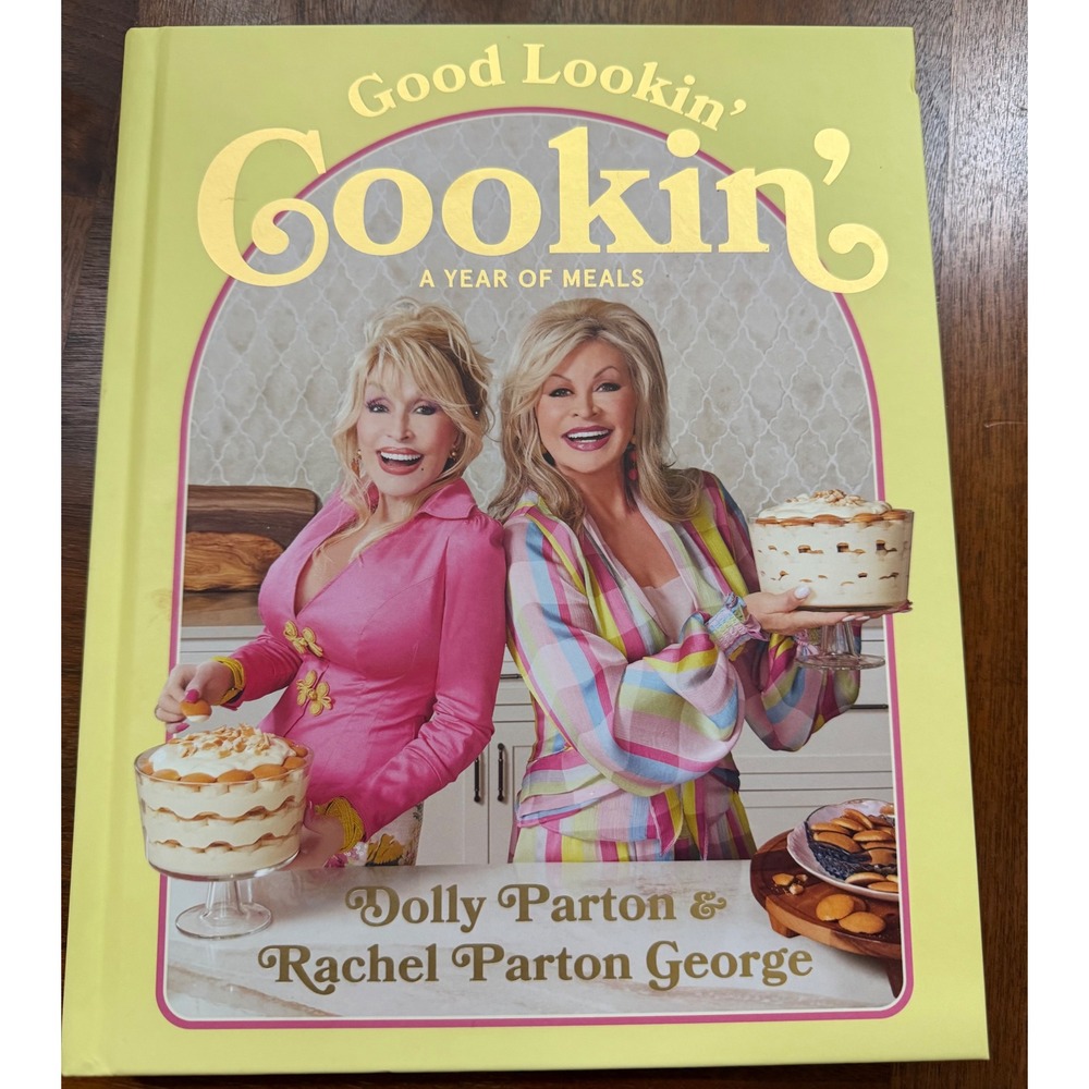 Good Lookin Cookin Dolly Parton Rachel Parton George Hardcover Cookbook 2024